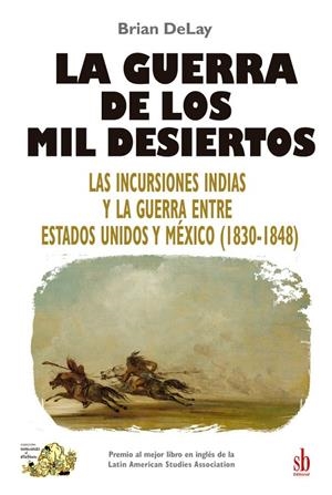 GUERRA DE LOS MIL DESIERTOS, LA | 9791387697006 | DELAY, BRIAN