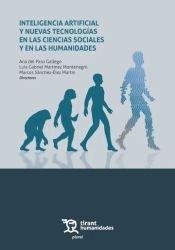 INTELIGENCIA ARTIFICIAL Y NUEVAS TECNOLOGIAS EN LAS CIENCIAS SOCIALES Y EN LAS HUMANIDADES | 9788411838245 | DEL PASO GALLEGO, ANA / MARTINEZ MONTENEGRO, LUIS GABRIEL