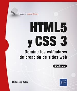 HTML5 Y CSS 3 DOMINE LOS ESTANDARES CREACION DE SITIOS (3ª ED.) | 9782409050305 | AUBRY, CHRISTOPHE