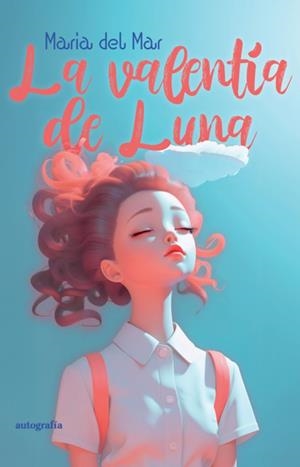VALENTÍA DE LUNA, LA | 9788410347151 | DEL MAR, MARIA