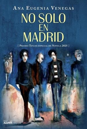 NO SOLO EN MADRID | 9791399019377 | VENEGAS MORENO, ANA EUGENIA