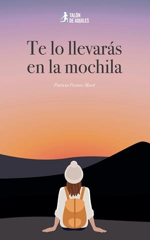 TE LO LLEVARÁS EN LA MOCHILA | 9791387650483 | PORTERO MARTI, PATRICIA