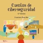 CUENTOS DE CIBERSEGURIDAD (2ª EDICIÓN) | 9788410813786 | PEREZ BES, FRANCISCO