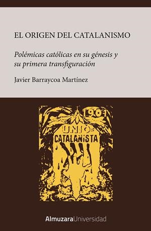 ORIGEN DEL CATALANISMO | 9788410527478 | BARRAYCOA, JAVIER