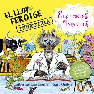 LLOP FEROTGE INVESTIGA ELS CONTES INFANTILS, EL | 9788491458081 | CAWTHORNE, CATHERINE