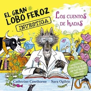 GRAN LOBO FEROZ INVESTIGA LOS CUENTOS DE HADAS, EL | 9788491458074 | CAWTHORNE, CATHERINE