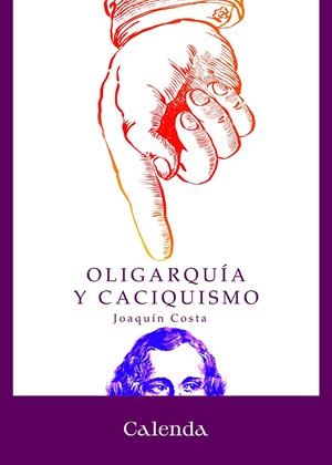 OLIGARQUÍA Y CACIQUISMO | 9788412914320 | COSTA, JOAQUÍN