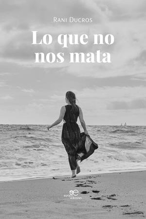 LO QUE NO NOS MATA | 9791256960798 | DUCROS, RANI