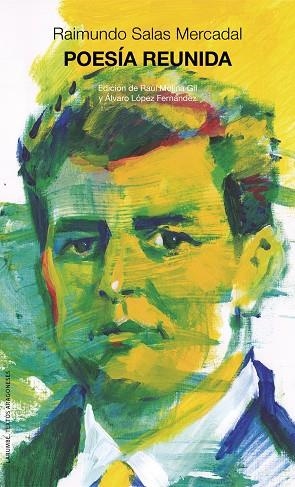 POESÍA REUNIDA | 9788413409832 | SALAS MERCADAL, RAIMUNDO / LÓPEZ FERNÁNDEZ, ÁLVARO