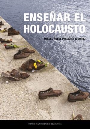 ENSEÑAR EL HOLOCAUSTO | 9788413409443 | PALLARÉS JIMÉNEZ, MIGUEL ÁNGEL