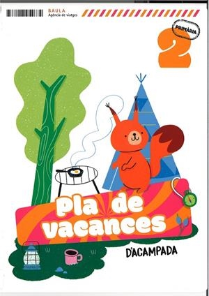 PLA DE VACANCES D'ACAMPADA 2N PRIMÀRIA | 9788447954674 | ECHEVARRIA SORIANO, ESTHER