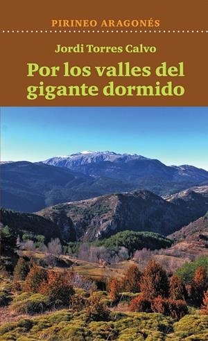 POR LOS VALLES DEL GIGANTE DORMIDO | 9788412977417 | TORRES CALVO, JORDI