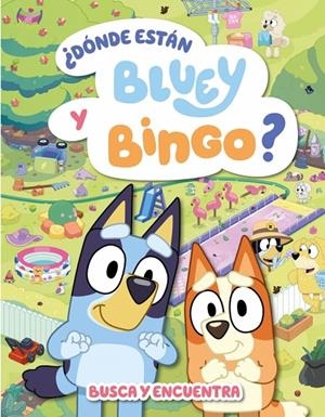 DÓNDE ESTÁN BLUEY Y BINGO? (BLUEY. ACTIVIDADES) | 9788448870973 | BLUEY