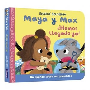 MAYA Y MAX. HEMOS LLEGADO YA? | 9788448870324 | BEARDSHAW, ROSALIND