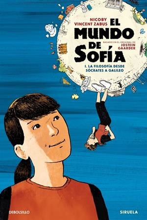 MUNDO DE SOFÍA 01, EL. LA FILOSOFÍA DESDE SÓCRATES A GALILEO (NOVELA GRÁFICA) | 9788466380522 | ZABUS, VINCENT
