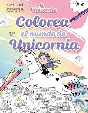 COLOREA EL MUNDO DE UNICORNIA | 9788410396920 | PUNSET, ANA