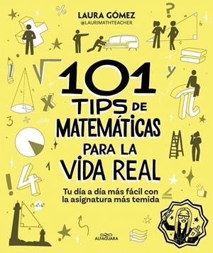 101 TIPS DE MATEMÁTICAS PARA LA VIDA REAL | 9788410190269 | GÓMEZ POZO, LAURA (@LAURIMATHTEACHER)