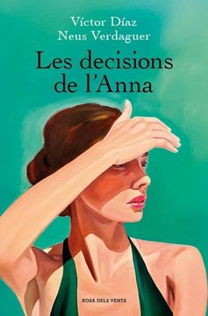DECISIONS DE L'ANNA, LES | 9788410256637 | DÍAZ, VÍCTOR / VERDAGUER, NEUS
