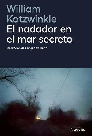 NADADOR EN EL MAR SECRETO, EL | 9788410180598 | KOTZWINKLE, WILLIAM