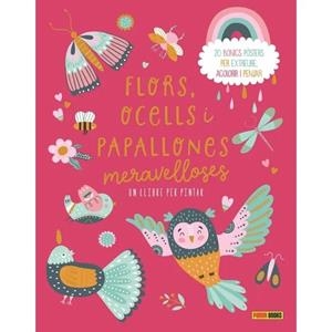 FLORS, OCELLS I PAPALLONES MERAVELLOSES - LLIBRE PER PINTAR AMB LÀMINES EXTRAÏBLES | 9788410516823