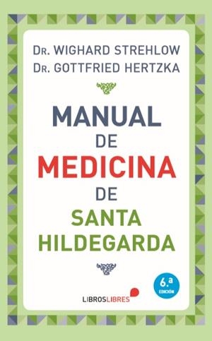 MANUAL DE MEDICINA DE SANTA HIDELGARDA | 9788415570783 | STREHLOW, WIGHARD