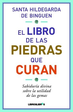 LIBRO DE LA PIEDRAS QUE CURAN, EL | 9788415570035 | DE BINGUEN, HILDEGARDA