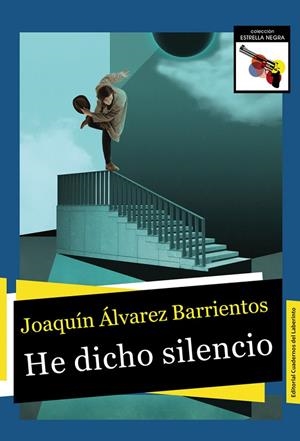 HE DICHO SILENCIO | 9791387751081 | ALVAREZ BARRIENTOS, JOAQUIN