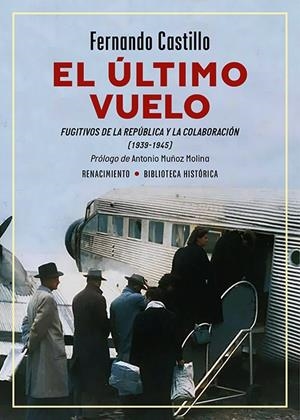 ÚLTIMO VUELO, EL. FUGITIVOS DE LA REPÚBLICA Y LA COLABORACIÓN | 9791387552770 | CASTILLO, FERNANDO