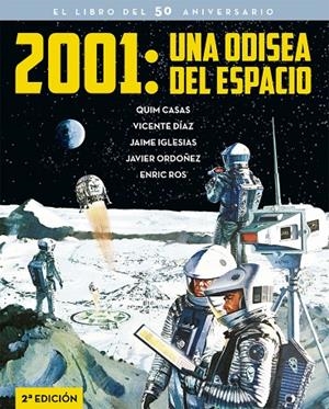 2001 : UNA ODISEA DEL ESPACIO. EL LIBRO DEL 50 ANIVERSARIO (2ª EDICIÓN) | 9788410247369 | CASAS, QUIM / DIAZ, VICENTE / IGLESIAS, JAIME
