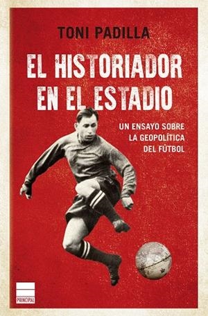 HISTORIADOR EN EL ESTADIO, EL | 9788410424234 | PADILLA, TONI