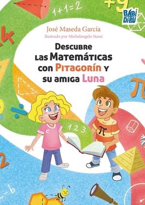 DESCUBRE LAS MATEMÁTICAS CON PITAGORÍN  Y SU AMIGA LUNA | 9791387735913 | MASEDA GARCIA, JOSE