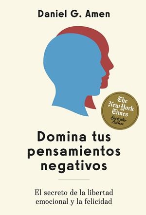 DOMINA TUS PENSAMIENTOS NEGATIVOS | 9788410121256 | AMEN, DANIEL G.