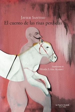 CUENTO DE LAS RISAS PERDIDAS, EL | 9788418657726 | SANTISO, JAVIER