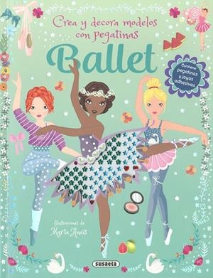 BALLET. CREA Y DECORA MODELOS CON PEGATINAS | 9788411968041 | ANAÏS, MARTA