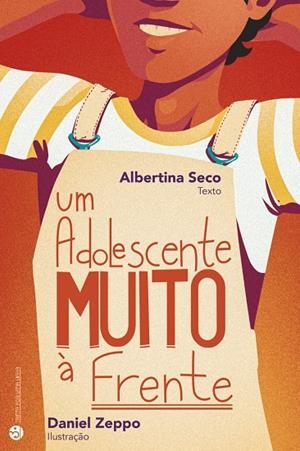 ADOLESCENTE MUITO À FRENTE, UM | 9789899260160 | SECO ALBERTINA / ZEPPO,DANIEL