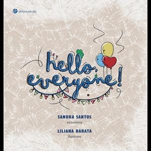 HELLO EVERYONE! | 9789893605035 | SANTOS, SANDRA / BARATA, LILIANA