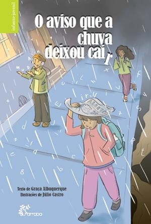 O AVISO QUE A CHUVA DEIXOU CAIR | 9789899197466 | ALBUQUERQUE, GRAÇA / CASTRO, JULIO
