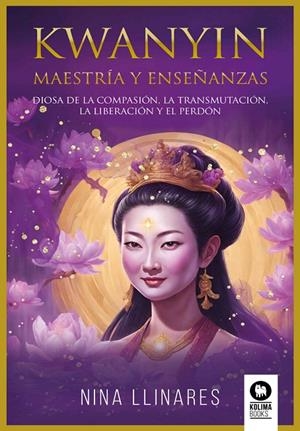 KWANYIN, MAESTRÍA Y ENSEÑANZAS | 9788410209695 | LLINARES, NINA