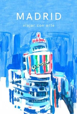GUÍA DE MADRID : VIAJAR CON ARTE | 9788409588756 | CARRERO MUÑIZ, DIDO