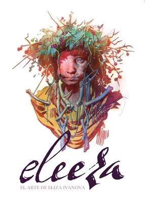 ELEEZA. EL ARTE DE ELIZA IVANOVA | 9788426740335 | IVANOVA, ELIZA