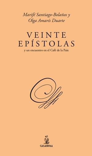 VEINTE EPISTOLAS Y UN ENCUENTRO EN EL CAFÉ DE LA PAIX | 9791387753061 | SANTIAGO-BOLAÑOS, MARIFÉ / AMARIS DUARTE, OLGA
