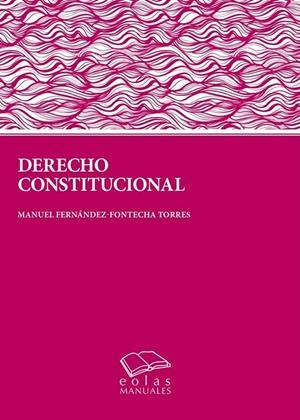 DERECHO CONSTITUCIONAL | 9791387753009 | FERNANDEZ-FONTECHA TORRES, MANUEL
