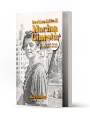 MARINA GINESTÀ. LA CHICA DEL FUSIL | 9788412866247 | WERCK-GINESTÀ, ISABELLE