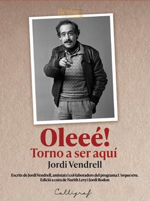 OLEEÉ! TORNO A SER AQUÍ | 9788412996555 | VENDRELL, JORDI