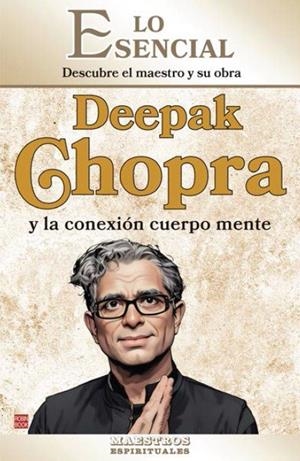 DEEPAK CHOPRA Y LA CONEXION CUERPO MENTE | 9788499177519 | ROSSELLÓ, JAUME