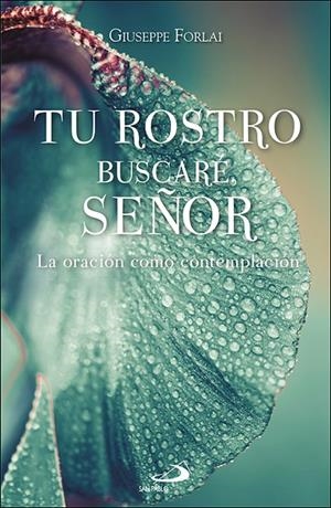 TU ROSTRO BUSCARE, SEÑOR | 9788428573702 | FORLAI, GIUSEPPE