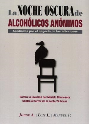 NOCHE OSCURA DE ALCOHÓLICOS ANÓNIMOS, LA | 9791399001020 | A., JORGE / L., LUIS / P., MANUEL