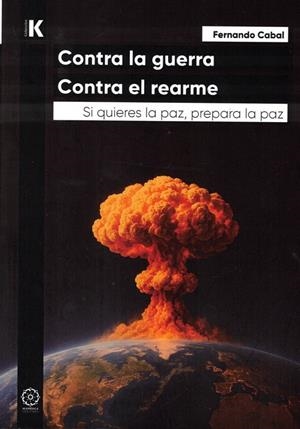 CONTRA LA GUERRA CONTRA EL REARME | 9791387721121 | CABAL, FERNANDO