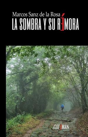 SOMBRA Y SU REMORA, LA | 9788412754315 | SANZ DE LA ROSA, MARCOS