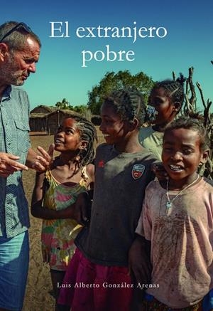 EXTRANJERO POBRE, EL | 9788412930269 | GONZALEZ ARENAS, LUIS ALBERTO